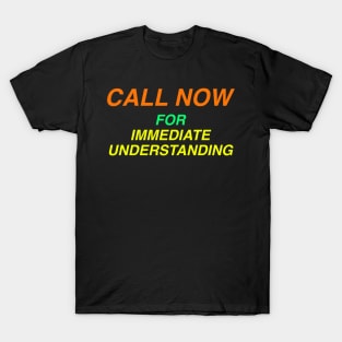 IMMEDIATE UNDERSTANDING T-Shirt